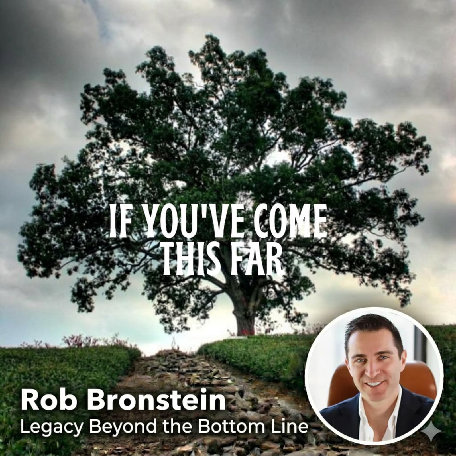 Rob Bronstein…Building Legacy Beyond the Bottom Line — episode artwork